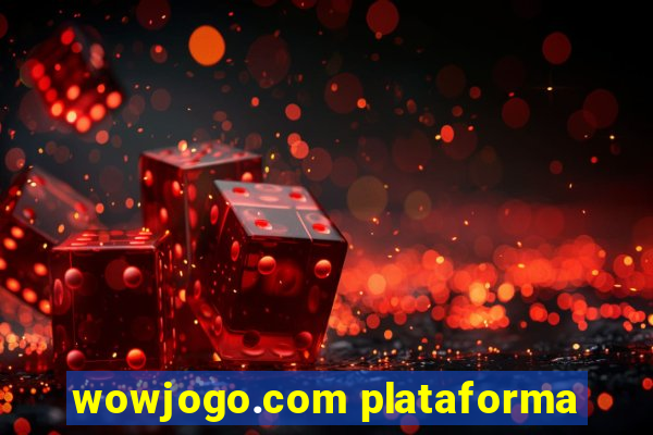 wowjogo.com plataforma